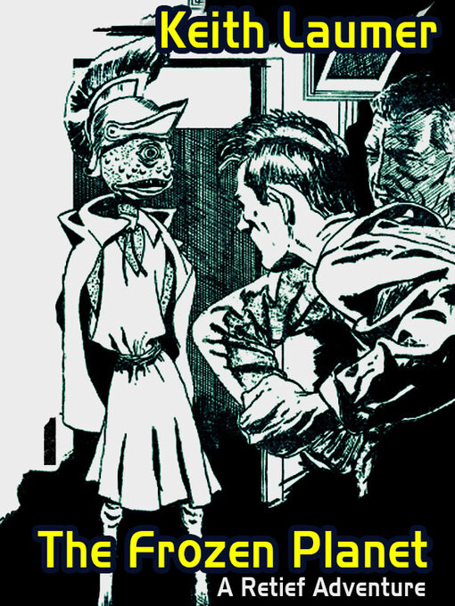 Title details for The Frozen Planet by Keith Laumer - Available